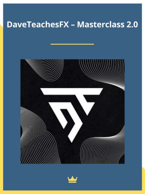 DaveTeachesFX – Masterclass 2.0