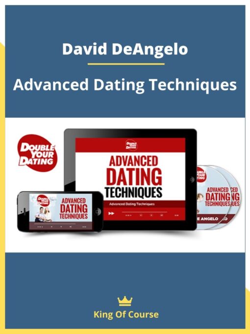 David DeAngelo – Advanced Dating Techniques