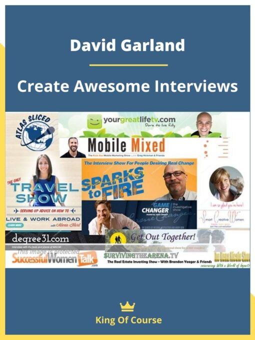 David Garland – Create Awesome Interviews