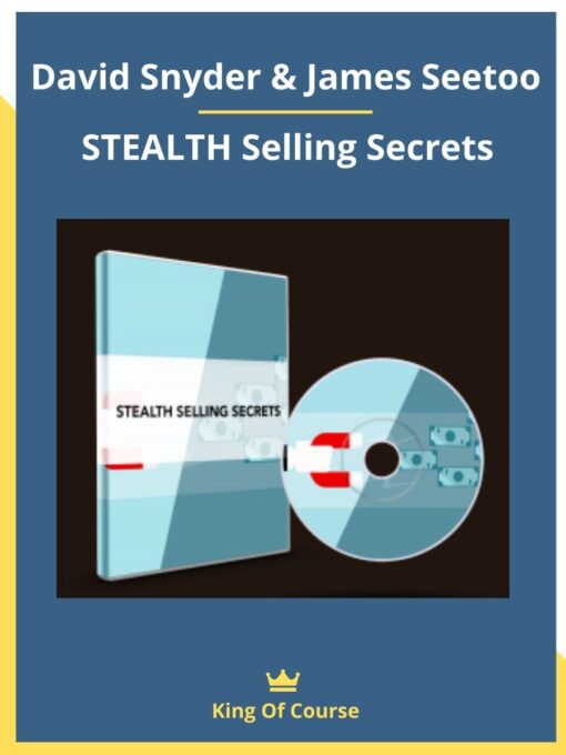 David Snyder & James Seetoo – STEALTH Selling Secrets