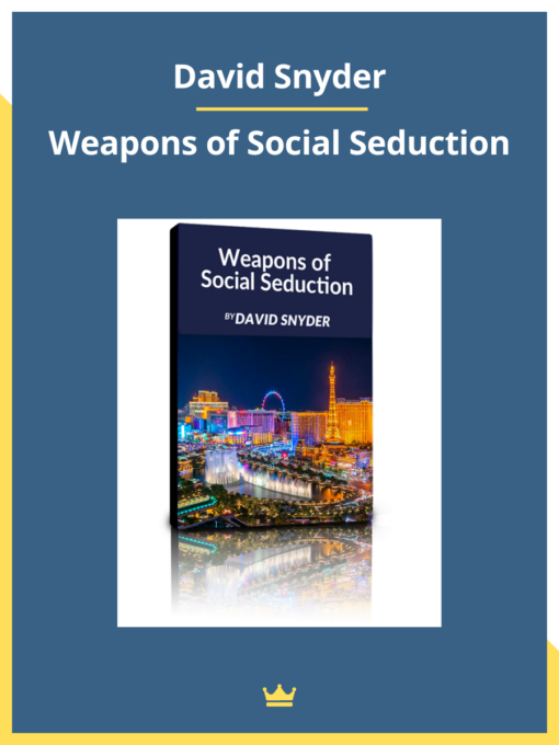 David Snyder – Weapons of Social Seduction