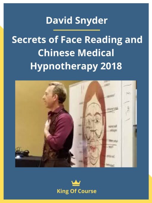 David Snyder – Secrets of Face Reading and Chinese Medical Hypnotherapy 2018