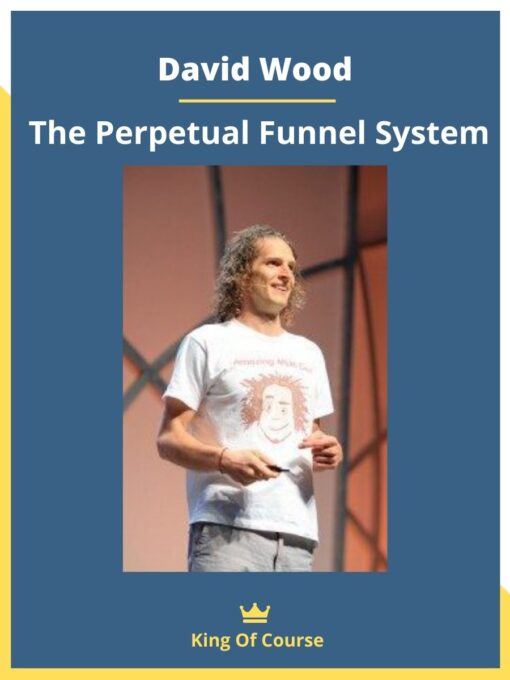 David Wood – The Perpetual Funnel System