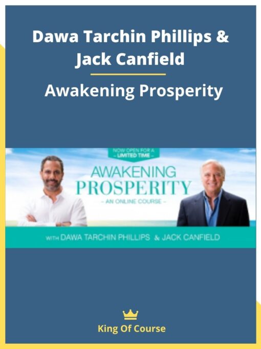 Dawa Tarchin Phillips & Jack Canfield – Awakening Prosperity