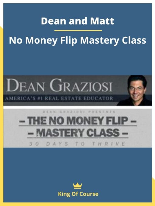Dean and Matt – No Money Flip Mastery Class