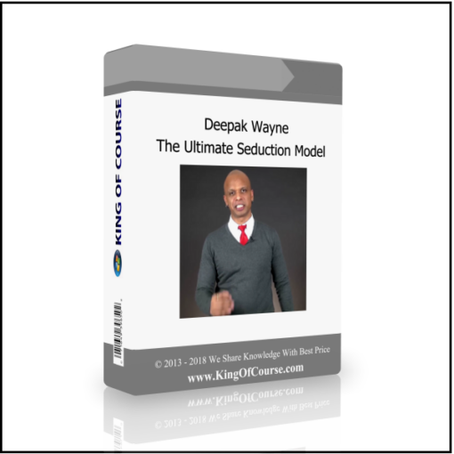 Deepak Wayne – The Ultimate Seduction Model