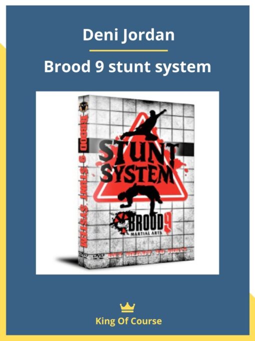 Deni Jordan – Brood 9 stunt system