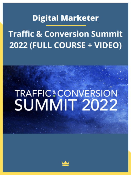 Digital Marketer – Traffic & Conversion Summit 2022 (FULL COURSE + VIDEO)
