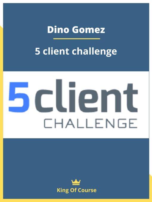 Dino Gomez – 5 client challenge
