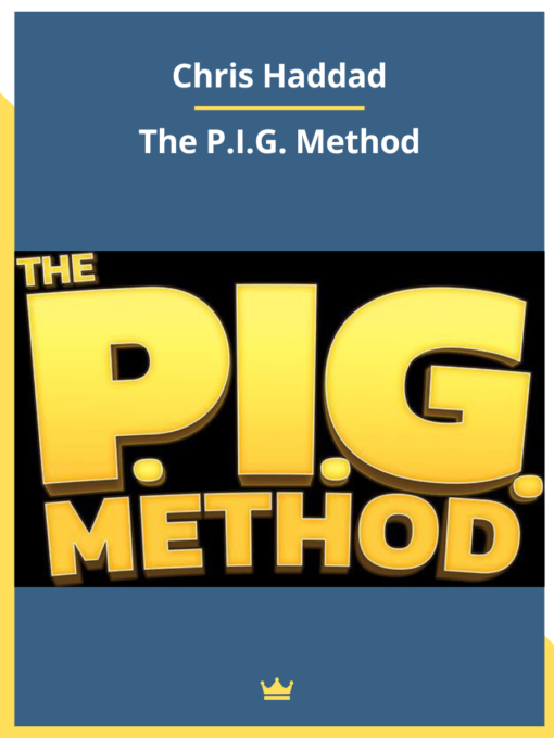 Chris Haddad – The P.I.G. Method