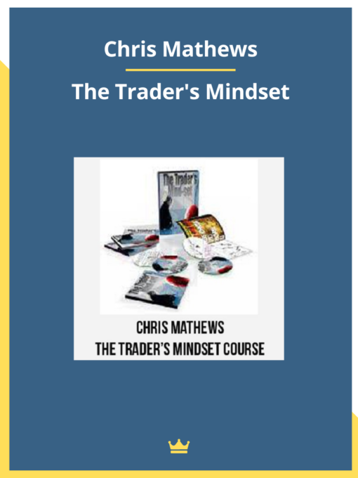 Chris Mathews – The Trader’s Mindset
