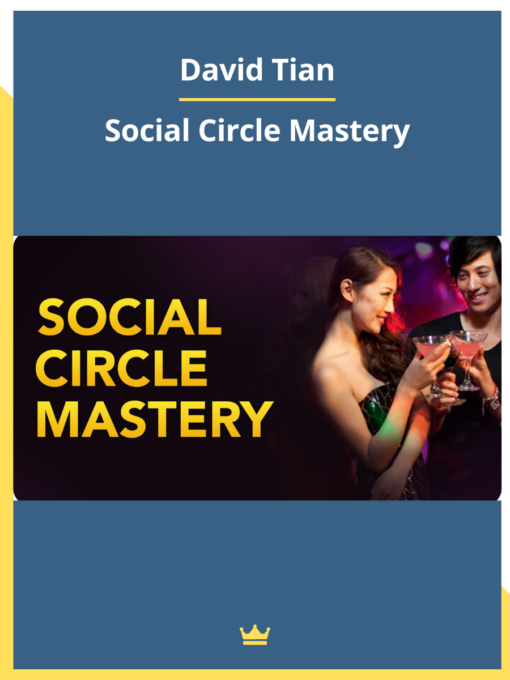 David Tian – Social Circle Mastery