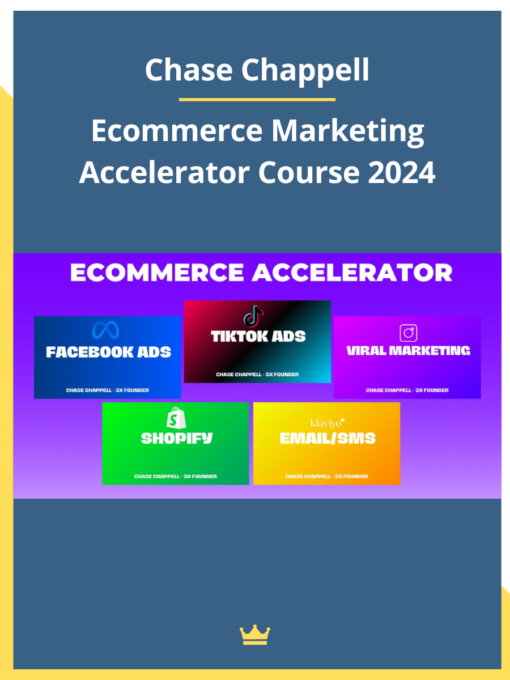 Chase Chappell – Ecommerce Marketing Accelerator Course 2024