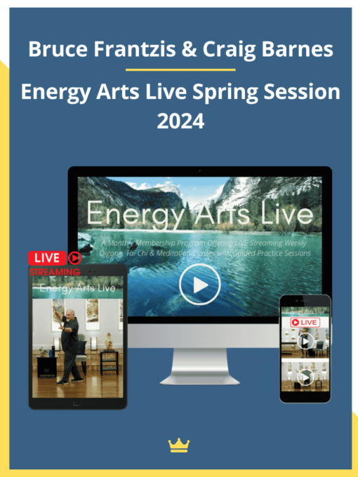 Bruce Frantzis & Craig Barnes – Energy Arts Live Spring Session 2024