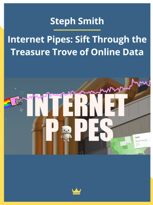 Steph Smith – Internet Pipes – Sift Through the Treasure Trove of Online Data