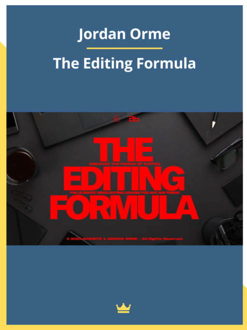 Jordan Orme – The Editing Formula