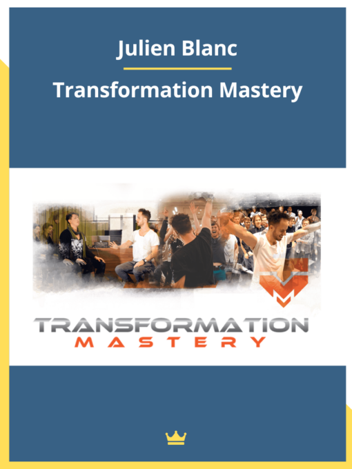 Julien Blanc – Transformation Mastery