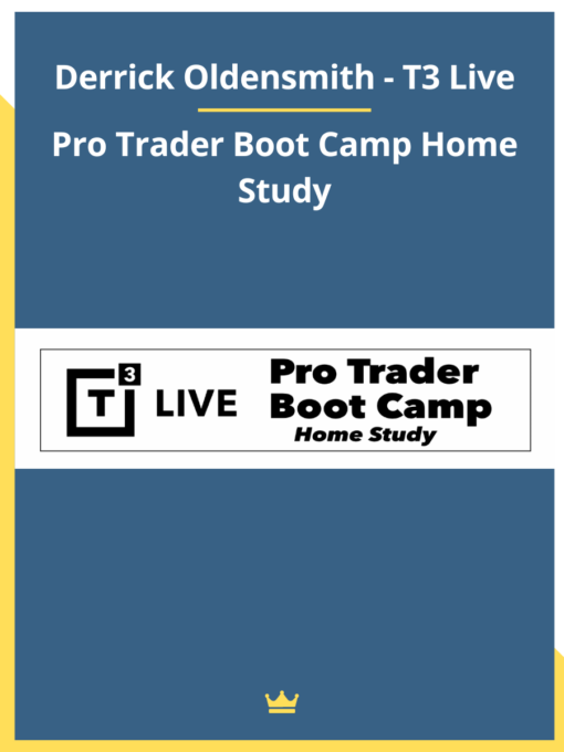 Derrick Oldensmith – T3 Live – Pro Trader Boot Camp Home Study