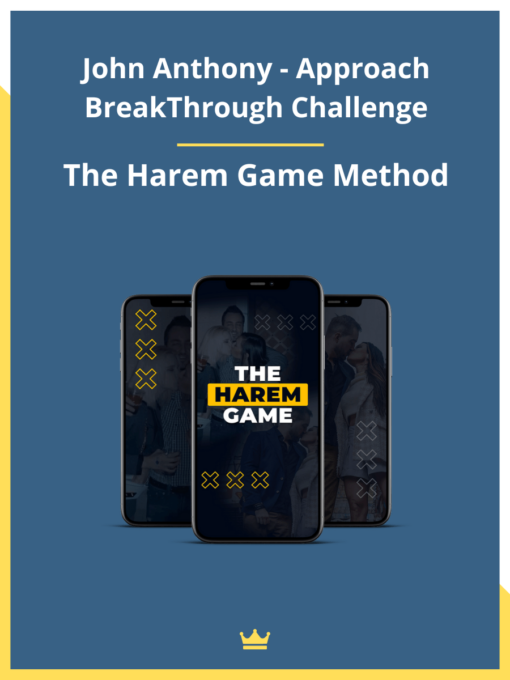 John Anthony – Approach BreakThrough Challenge – The Harem Game Method