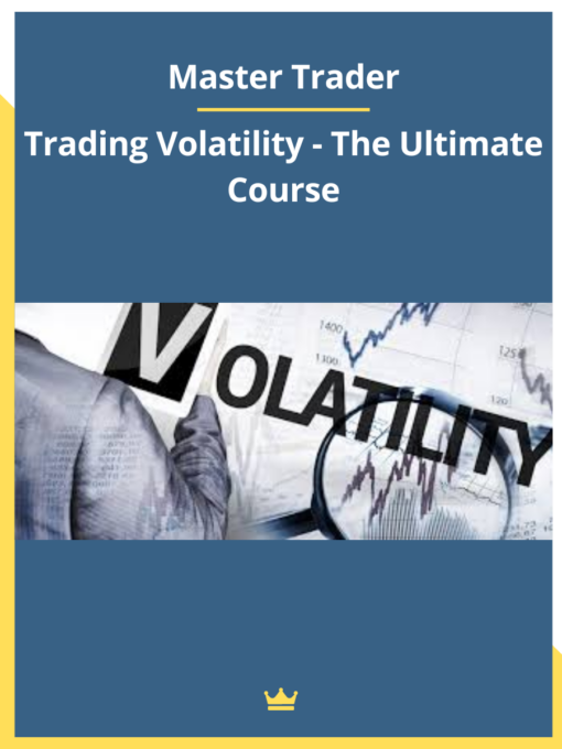 Master Trader – Trading Volatility – The Ultimate Course