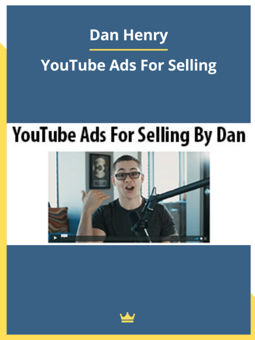 Dan Henry – YouTube Ads For Selling