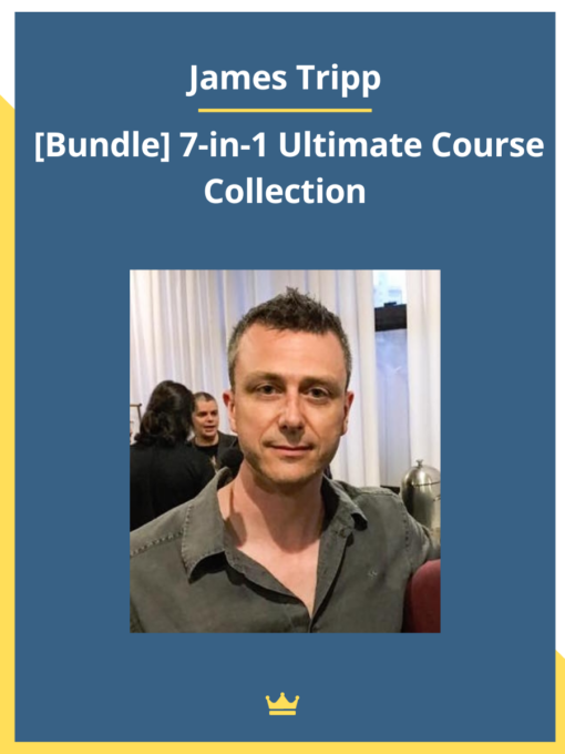 James Tripp’s Comprehensive Mastery Bundle: 7-in-1 Ultimate Course Collection
