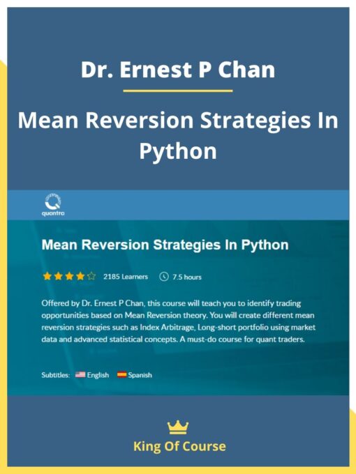 Dr. Ernest P Chan – Mean Reversion Strategies In Python