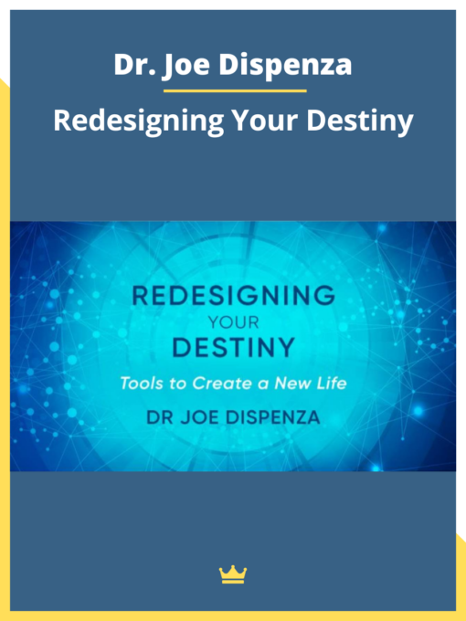 Dr. Joe Dispenza – Redesigning Your Destiny Online Course