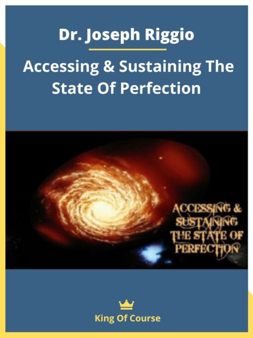 Dr. Joseph Riggio – Accessing & Sustaining The State Of Perfection