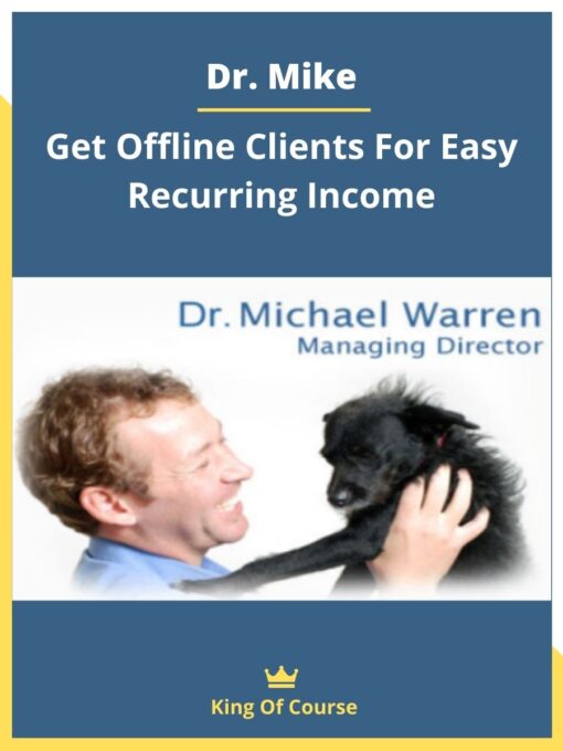 Dr. Mike – Get Offline Clients For Easy Recurring Income