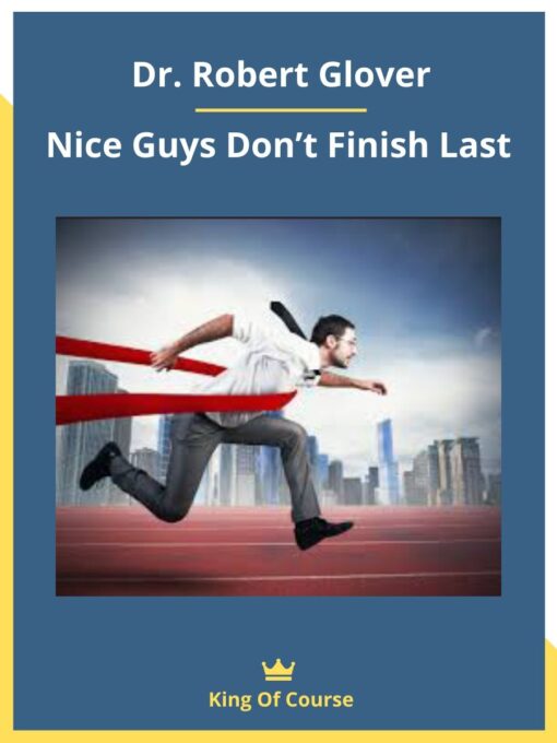 Dr. Robert Glover – Nice Guys Don’t Finish Last
