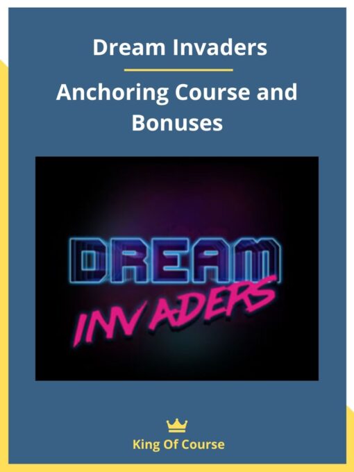 Dream Invaders – Anchoring Course and Bonuses