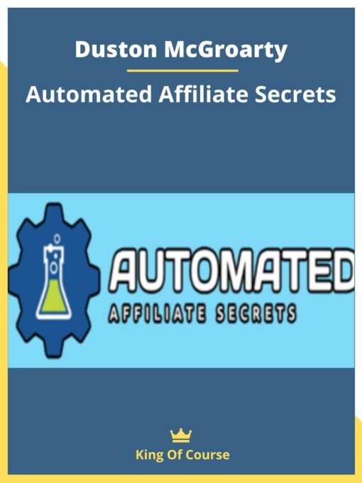 Duston McGroarty – Automated Affiliate Secrets