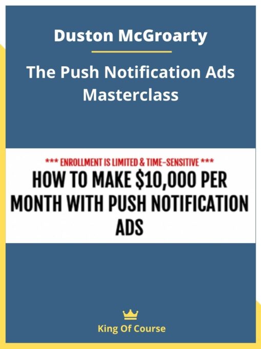 Duston McGroarty – The Push Notification Ads Masterclass
