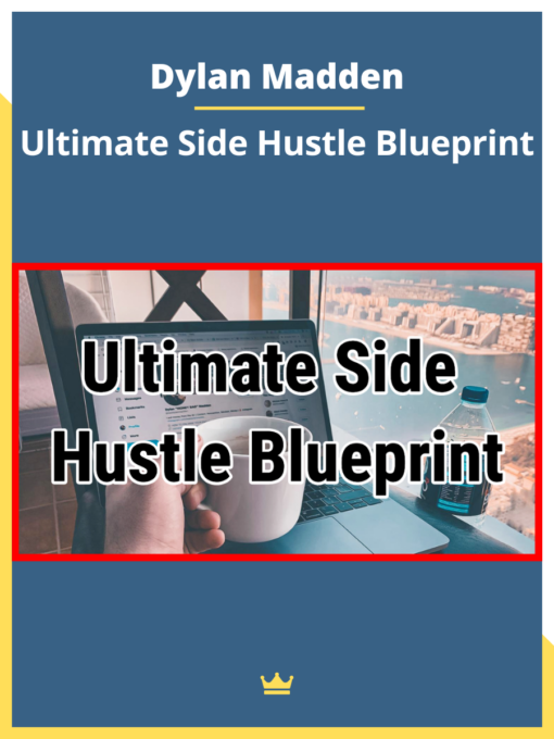 Dylan Madden – Ultimate Side Hustle Blueprint