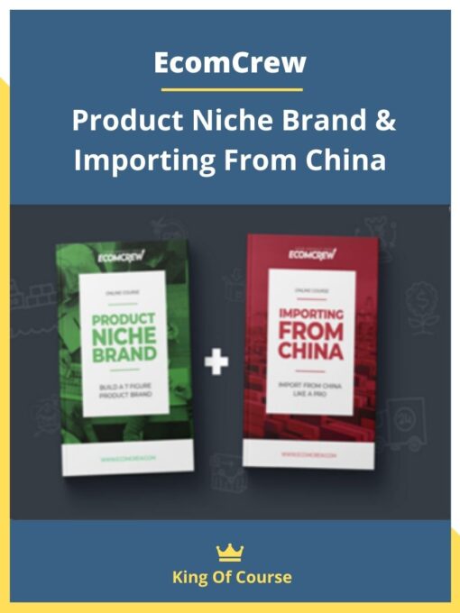 EcomCrew – Product Niche Brand & Importing From China