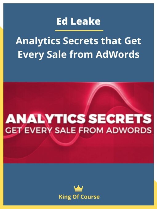 Ed Leake – Analytics Secrets that Get Every Sale from AdWords
