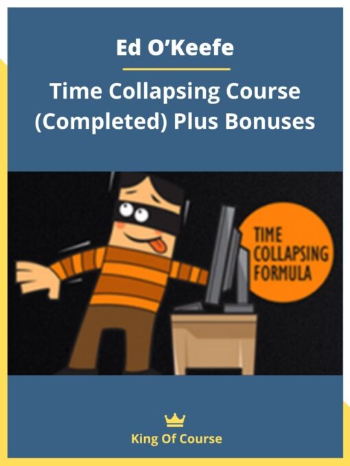Ed O’Keefe – Time Collapsing Course (Completed) Plus Bonuses