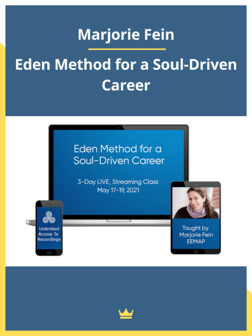 Marjorie Fein – Eden Method for a Soul-Driven Career