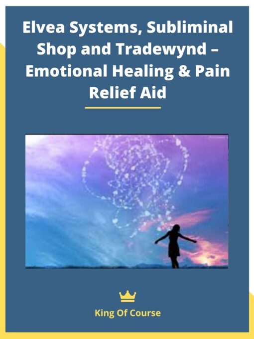Elvea Systems, Subliminal Shop and Tradewynd – Emotional Healing & Pain Relief Aid