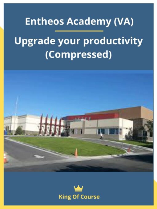 Entheos Academy (VA) – Upgrade your productivity (Compressed)