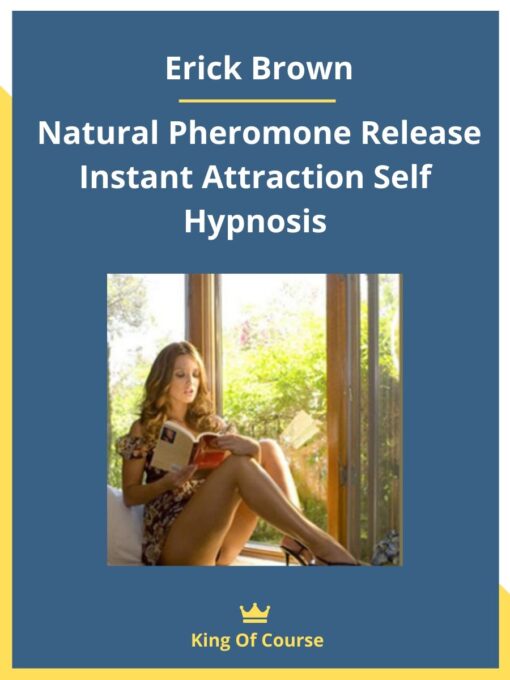 Erick Brown – Natural Pheromone Release Instant Attraction Self Hypnosis