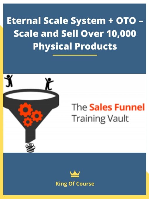 Eternal Scale System + OTO – Scale and Sell Over 10,000 Physical Products