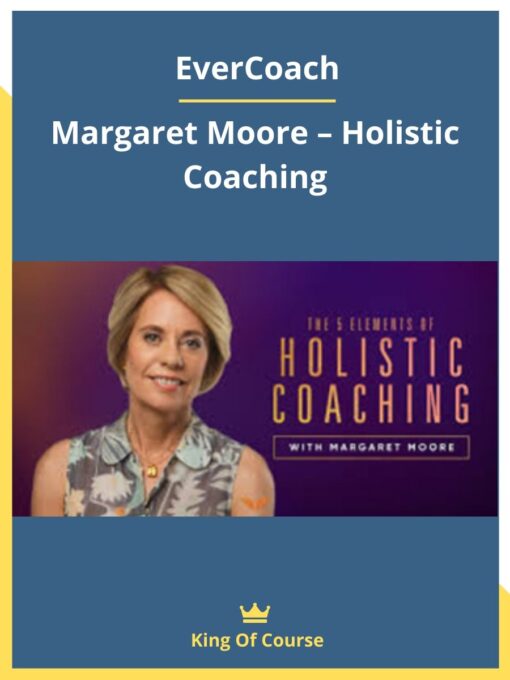 EverCoach – Margaret Moore – Holistic Coaching