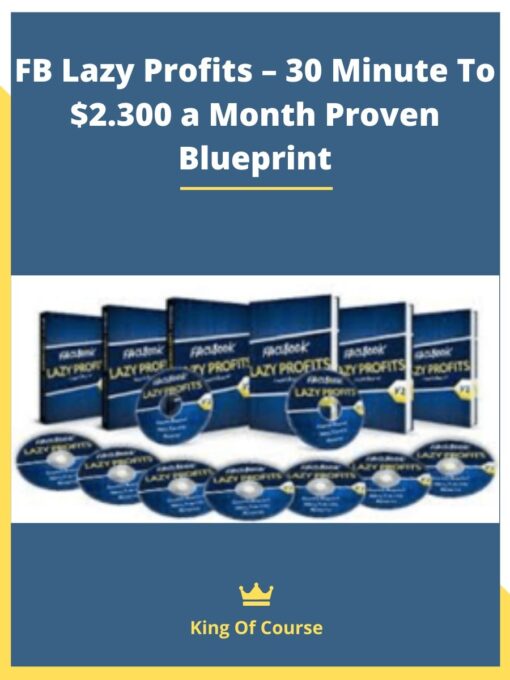 FB Lazy Profits – 30 Minute To $2.300 a Month Proven Blueprint