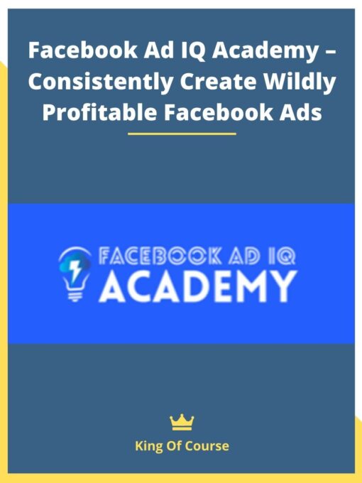 Facebook Ad IQ Academy – Consistently Create Wildly Profitable Facebook Ads