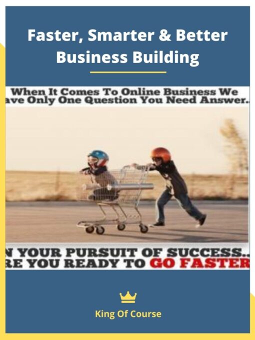 Faster, Smarter & Better Business Building