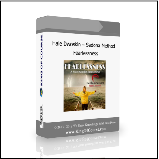 Hale Dwoskin – Sedona Method – Fearlessness