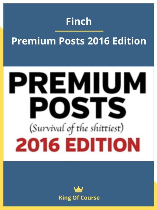Finch – Premium Posts 2016 Edition