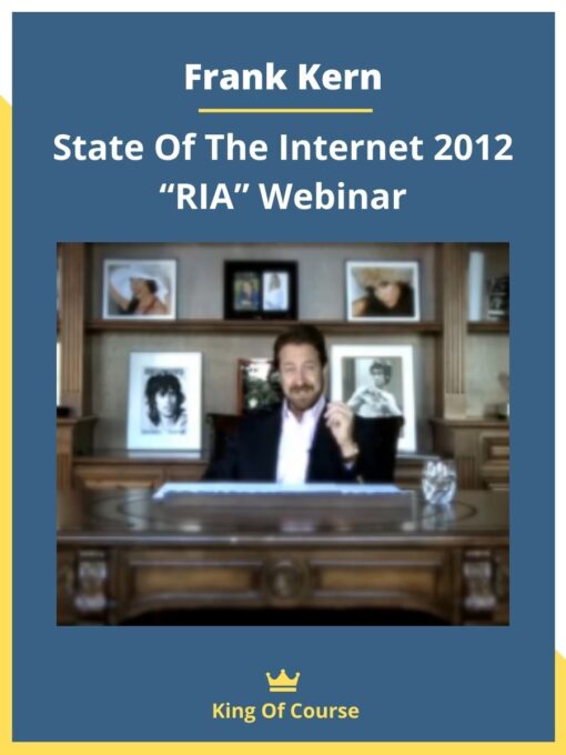 Frank Kern – State Of The Internet 2012 “RIA” Webinar